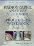 Radiographic Anatomy, Positioning and Procedures Workbook: Volume 2